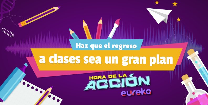 Regreso a clases: inicia el año con toda la actitud de eureka Tu Canal