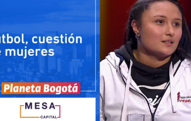 Fútbol, cuestión de mujeres - Mesa Capital con Fernando Rojas