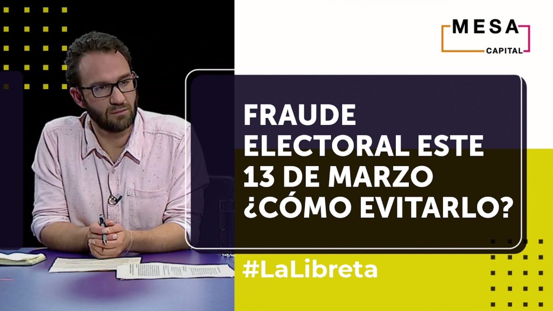 Portada de La Libreta Mesa Capital programa 9 de marzo de 2022