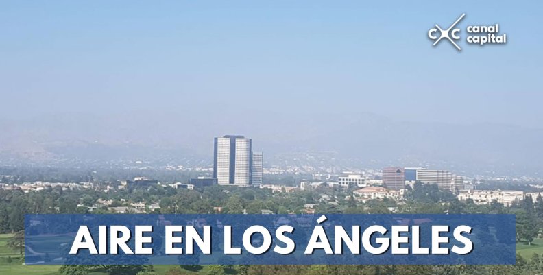 Calidad del aire y cambio climático en Los Ángeles, California