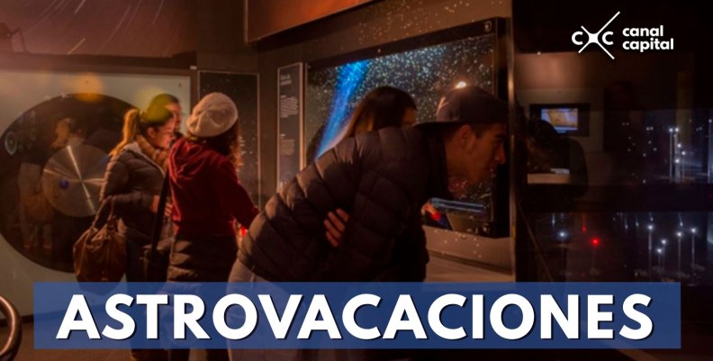 Astrovacaciones en el Planetario de Bogotá