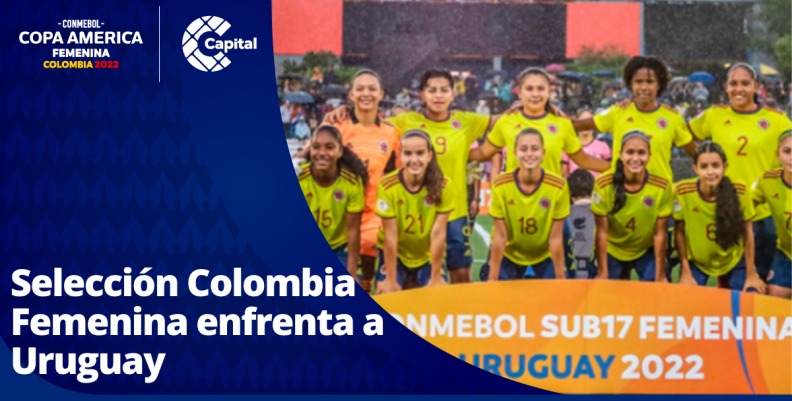 La Selección Colombia Femenina de Fútbol se enfrenta a Uruguay