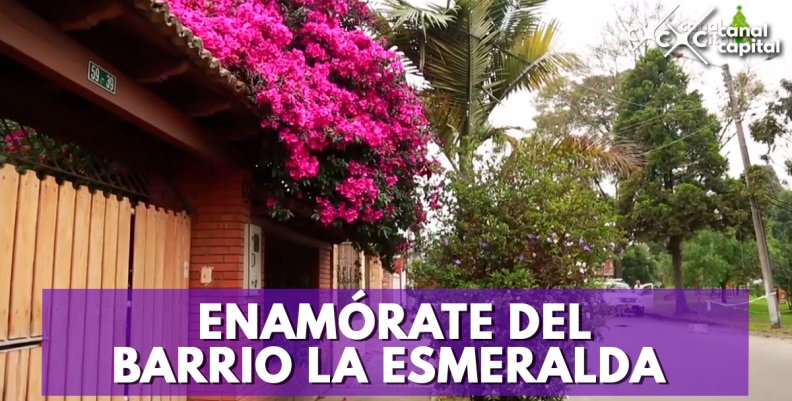 La Esmeralda, el barrio tesoro de Teusaquillo