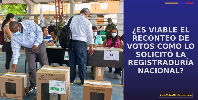 ¿Es viable el reconteo de votos como lo solicitó la Registraduría Nacional_