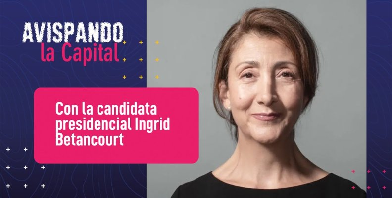 Ingrid Betancourt en Avispando la Capital