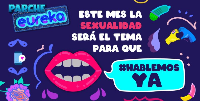 En parche eureka #HablemosYa de sexualidad