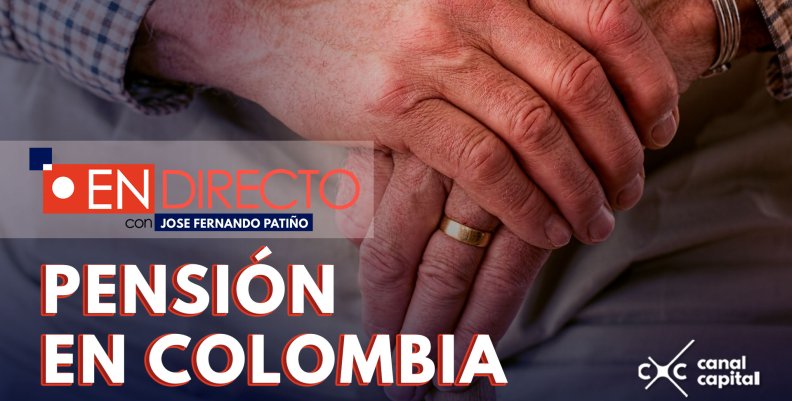 ¿Cómo lograr la pensión en Colombia?