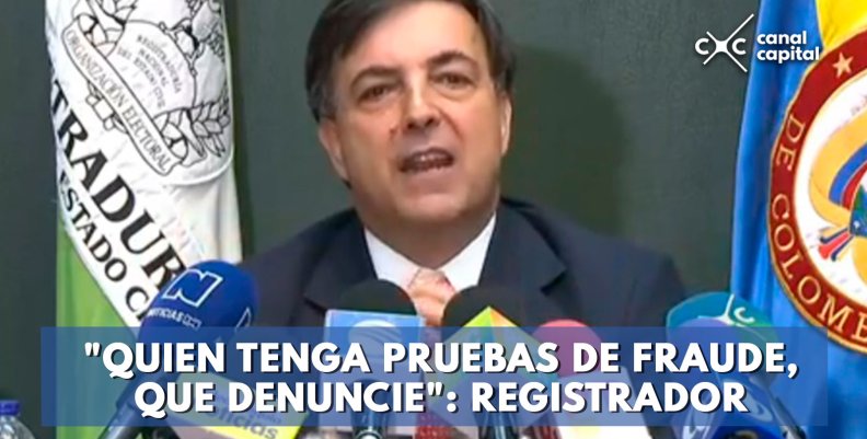 'QUIEN-TENGA-PRUEBAS-DE-FRAUDE,-QUE-DENUNCIE'--REGISTRADOR