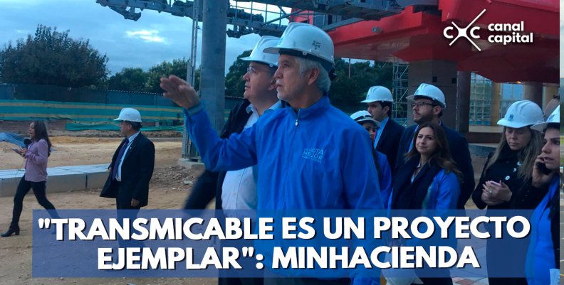 'TRANSMICABLE-ES-UN-PROYECTO-EJEMPLAR'--MINHACIENDA 'TRANSMICABLE-ES-UN-PROYECTO-EJEMPLAR'--MINHACIENDA