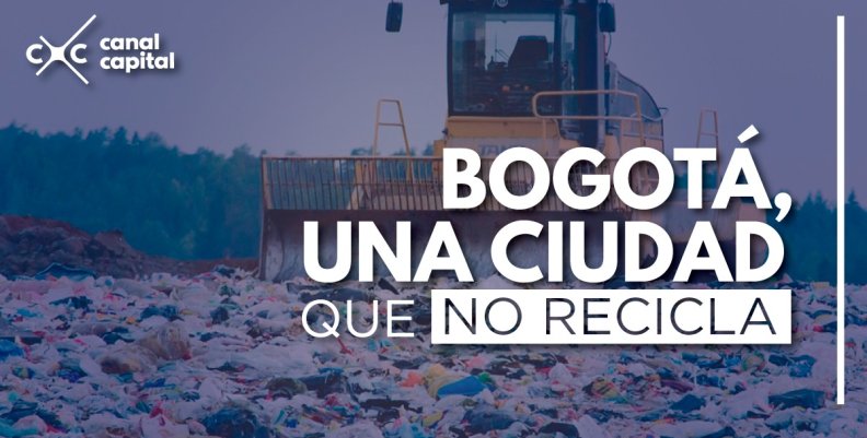 Bogotá, una ciudad que no recicla