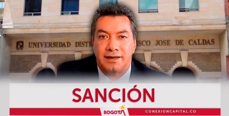 Sanción a exdirectivo de la U. Distrital