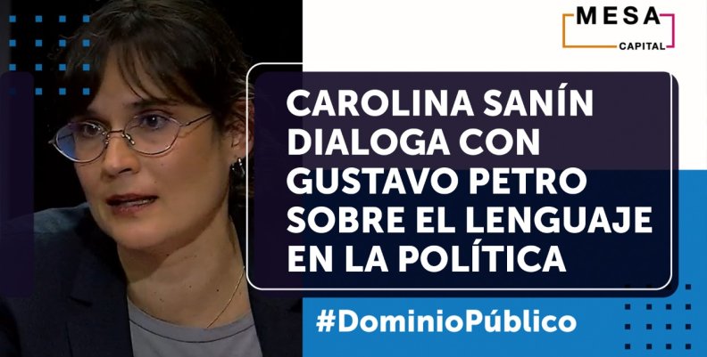 Carolina Sanín dialogó con Gustavo Petro