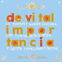 Imagen del Podcast De Vital Importancia