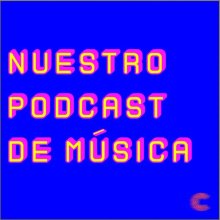 Imagen Nuestro Podcast de Música