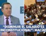 Disminuir-el-salario-es-inconstitucional--Macías-