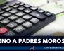 Freno a padres morosos