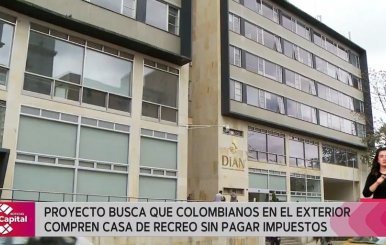 Proyecto busca que colombianos en el exterior compren casas de recreo sin pagar de impuestos