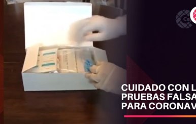 Cuidado con pruebas falsas de COVID-19