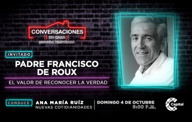 Conversaciones en Casa: El padre De Roux sobre el valor de reconocer la verdad