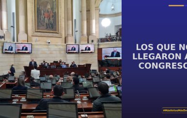 Los que no llegaron al Congreso